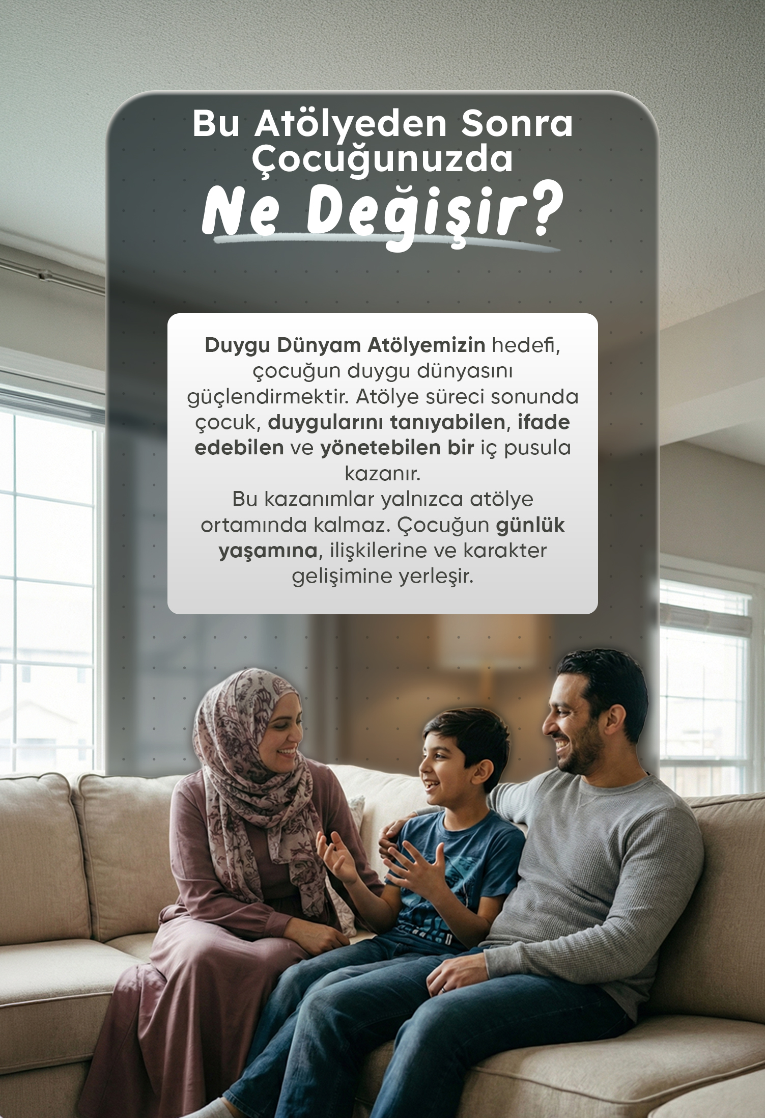 BU ATÖLYEDEN SONRA ÇOCUĞUNUZDA NE DEĞİŞİR?