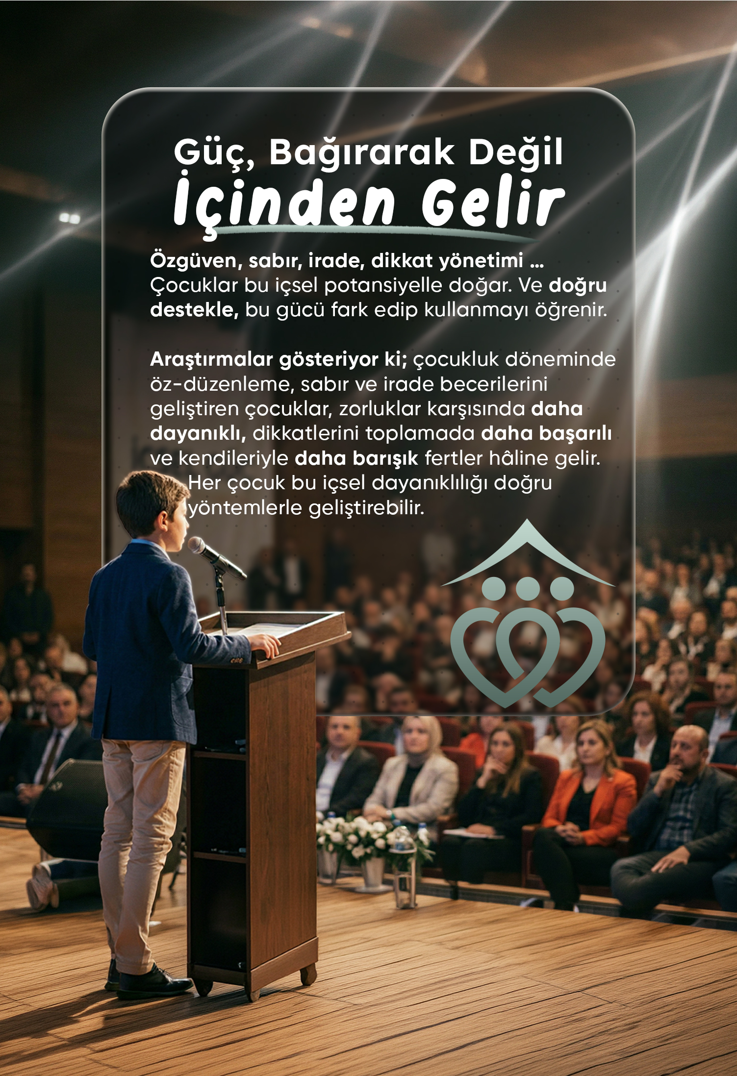 GÜÇ, BAĞIRARAK DEĞİL İÇERİDEN GELİR